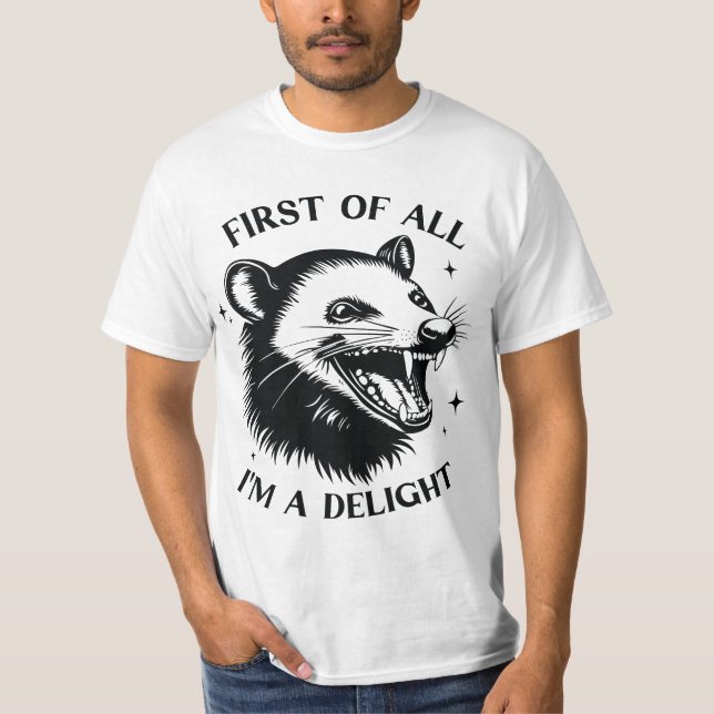 First Of All I’m A Delight T-Shirt (Front)