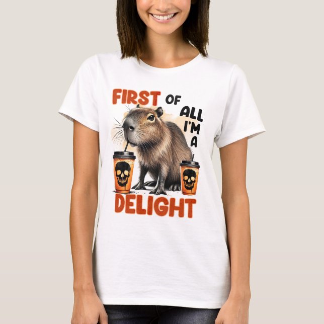 First of all I’m. Delight  T-Shirt (Front)