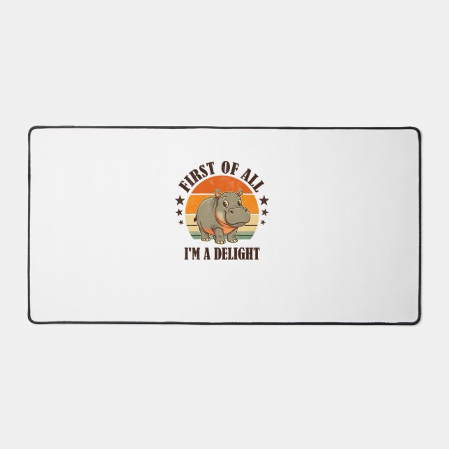 First Of All I'm a Delight Baby Hippo Moo Deng Lon Desk Mat (Front)