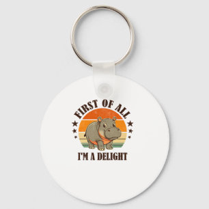 First Of All I'm a Delight Baby Hippo Moo Deng Lon Key Ring