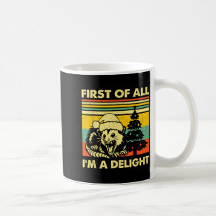 First Of All I'm A Delight Christmas Sarcastic Ang Coffee Mug