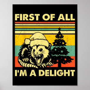 First Of All I'm A Delight Christmas Sarcastic Ang Poster