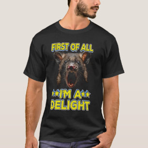 First Of All I'm A Delight, Feral Possum, Funny Sa T-Shirt