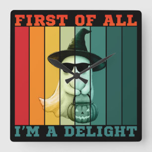 FIRST OF ALL I'M A DELIGHT FUNNY CUTE GHOST SQUARE WALL CLOCK