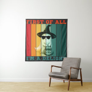 FIRST OF ALL I'M A DELIGHT FUNNY CUTE GHOST TAPESTRY