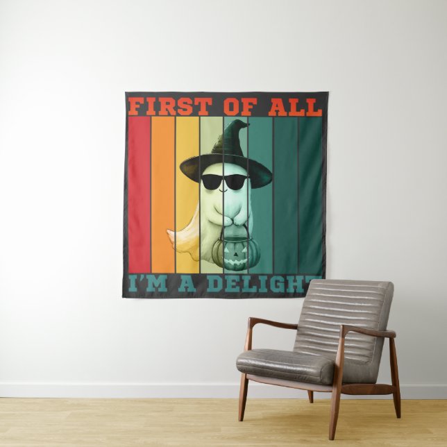 FIRST OF ALL I'M A DELIGHT FUNNY CUTE GHOST TAPESTRY (In Situ)