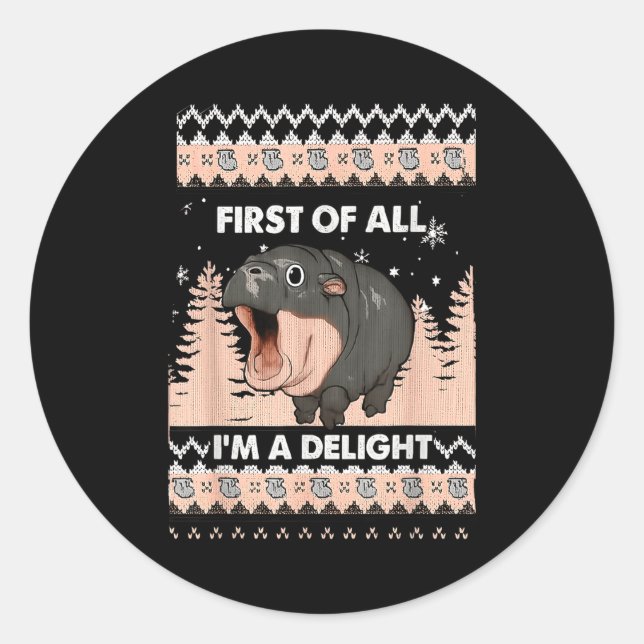 First Of All I'm A Delight Funny Hip Christmas Ugl Classic Round Sticker (Front)