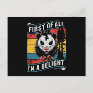 First Of All I'm A Delight Funny Opossum Possum Postcard