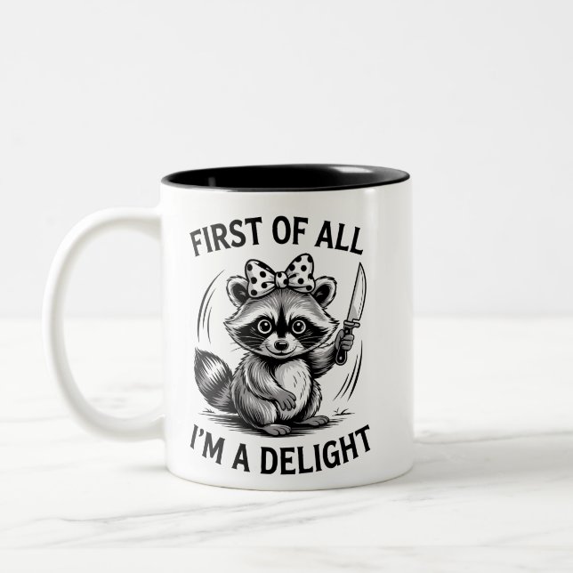 First Of All I'm A Delight Funny Racoon Meme Gift Two-Tone Coffee Mug (Left)