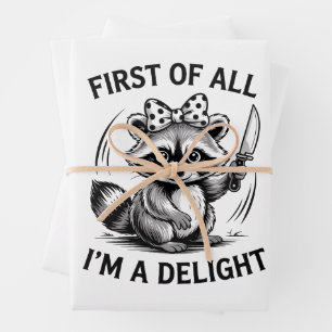 First Of All I'm A Delight Funny Racoon Meme Gift Wrapping Paper Sheet