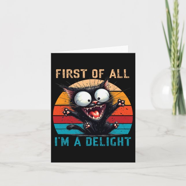 First Of All I'm A Delight Funny Sarcastic Cat Men Card (Front)
