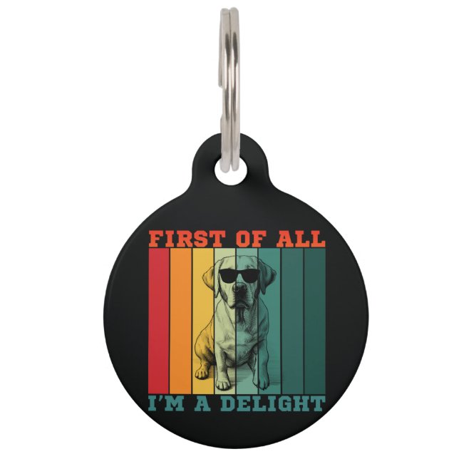 FIRST OF ALL I'M A DELIGHT  PET TAG (Front)