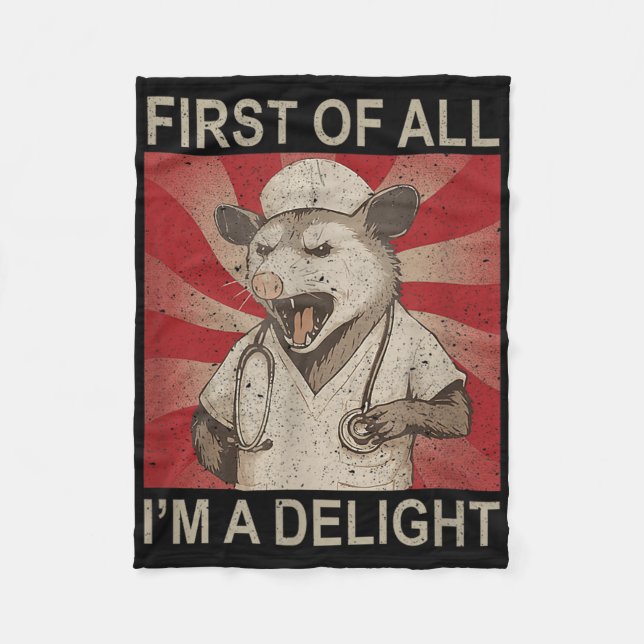 First Of All Im A Delight Racoon Nurse  Fleece Blanket (Front)