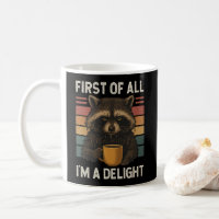 First Of All I'm A Delight Retro Angry Wet Raccoon