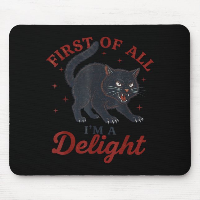 First Of All I'm A Delight Roaring Black Cat Funny Mouse Mat (Front)