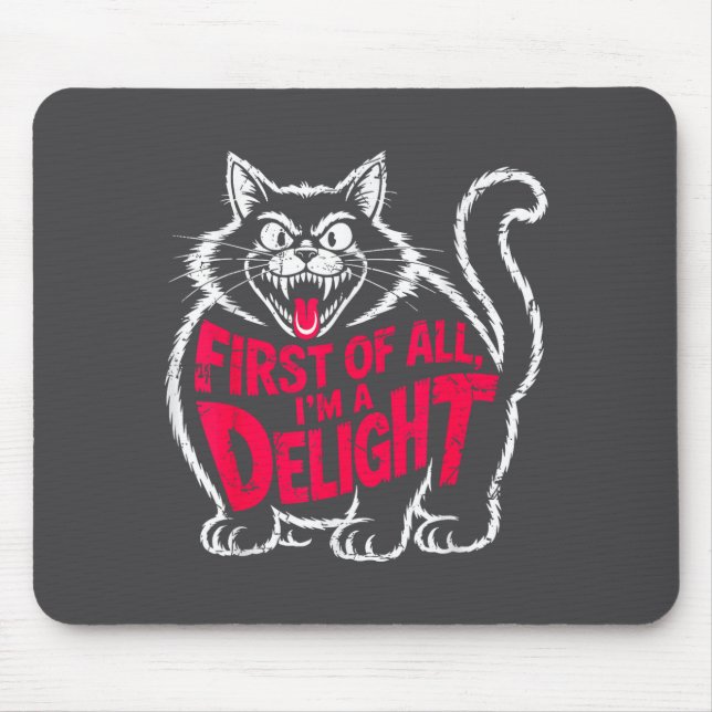 First Of All I'm A Delight Roaring Black Cat Funny Mouse Mat (Front)