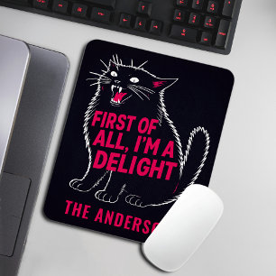First Of All I'm A Delight Roaring Black Cat Mouse Mat