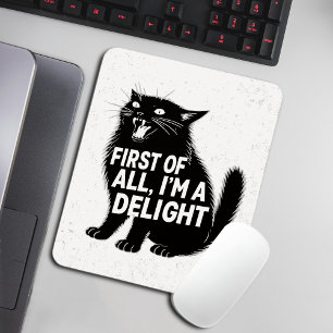First Of All I'm A Delight Roaring Black Cat Mouse Mat