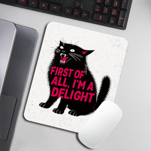 First Of All I'm A Delight Roaring Black Cat Mouse Mat