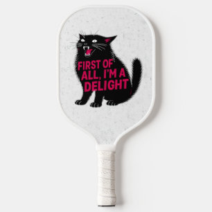 First Of All I'm A Delight Roaring Black Cat Pickleball Paddle
