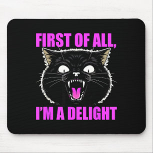 First Of All I'm A Delight Roaring Black Cat Quote Mouse Mat