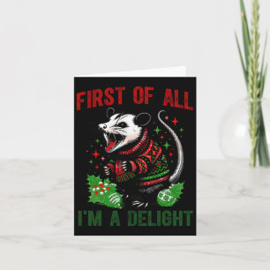 First Of All I'm A Delight Sarcastic Angry Opossum Card