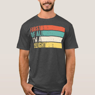 First of all im a delight sarcastic angry opossum  T-Shirt