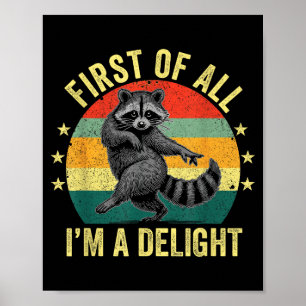 First Of All, I'm A Delight Sarcastic Raccoon Tras Poster