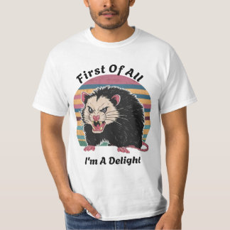 First Of All I'm A Delight T-Shirt