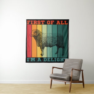 FIRST OF ALL I'M A DELIGHT TAPESTRY