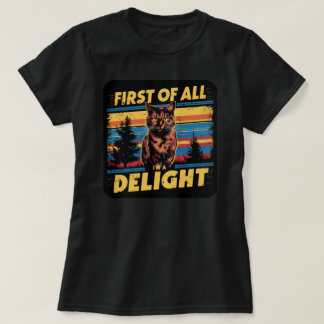 First Of All I'm A Delight Tortie Cat Lover T-Shirt