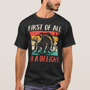 First Of All Im Delight Opossum Funny T-Shirt