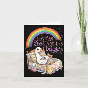 First Of All Jesus Thinks Im A Delight Design 27 Card