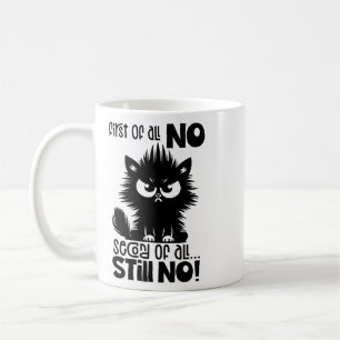 First Of All, No Funny Cat Lover Gift  Coffee Mug