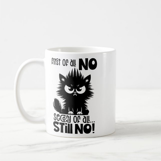 First Of All, No Funny Cat Lover Gift  Coffee Mug (Left)