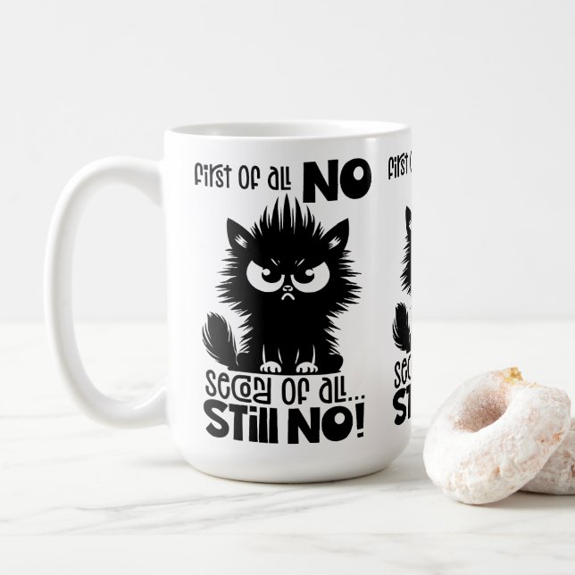 First Of All, No Funny Cat Lover Gift  Coffee Mug (With Donut)