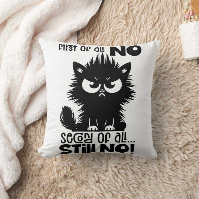 First Of All, No Funny Cat Lover Gift  Cushion (Blanket)