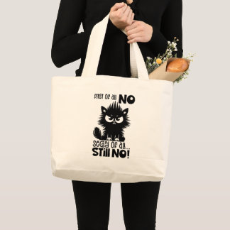 First Of All, No Funny Cat Lover Gift  Large Tote Bag