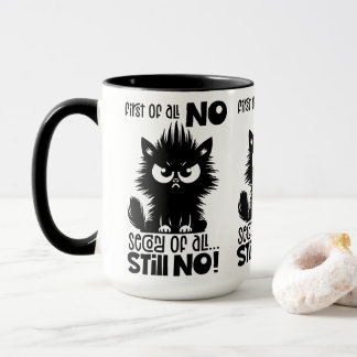 First Of All, No Funny Cat Lover Gift Mug