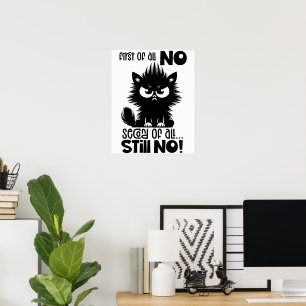 First Of All, No Funny Cat Lover Gift Poster