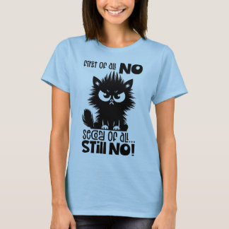 First Of All, No Funny Cat Lover Gift T-Shirt