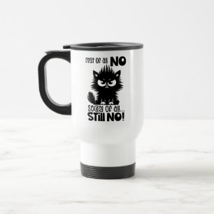 First Of All, No Funny Cat Lover Gift Travel Mug
