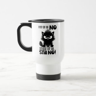 First Of All, No Funny Cat Lover Gift Travel Mug