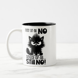First Of All, No Funny Cat Lover Gift Two-Tone Coffee Mug