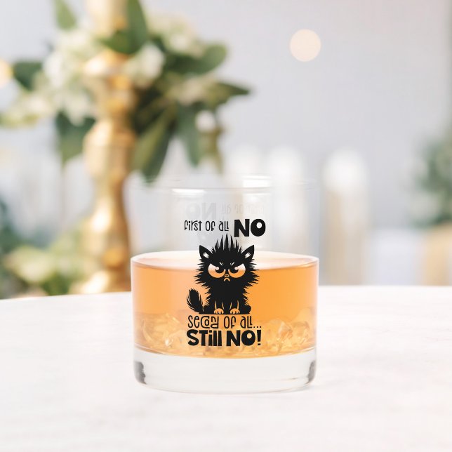 First Of All, No Funny Cat Lover Gift  Whiskey Glass (Insitu (Wedding))