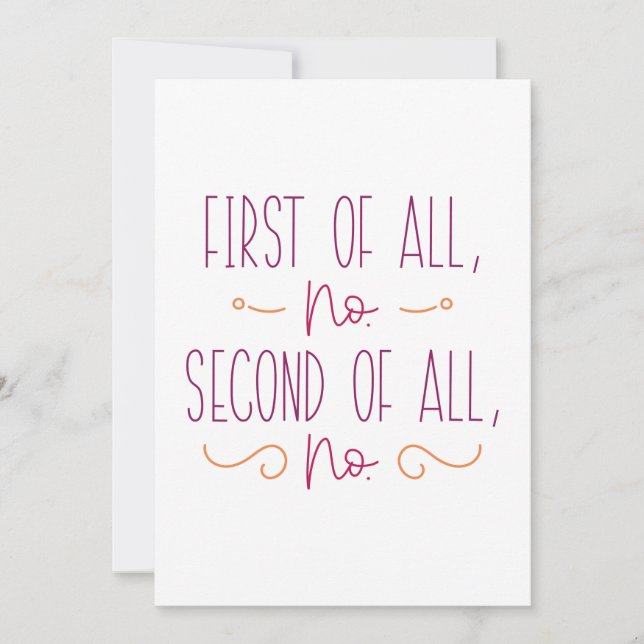 First Of All No Second Of All No Thank You Card (Front)
