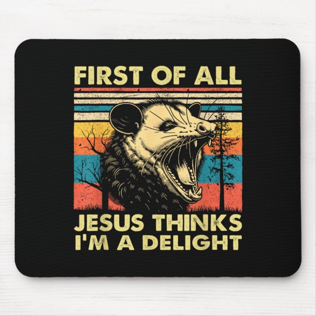 First of Jesus Thinks A Delight Angry Opossum Mouse Mat (Front)