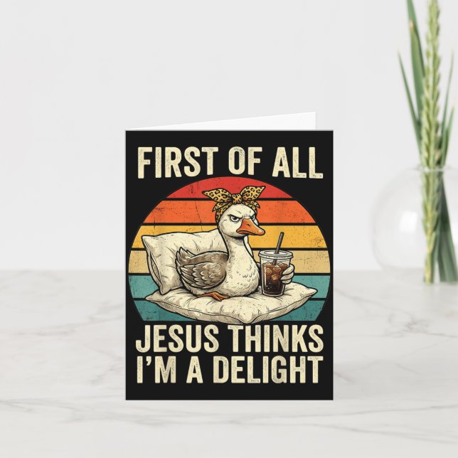 First Of Jesus Thinks A Delight Funny Goose Meme Card (Front)