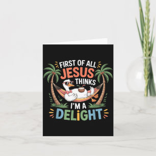 First Of Jesus Thinks A Delight Funny Goose Meme Card