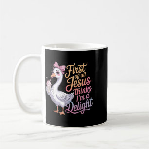 First Of Jesus Thinks A Delight Funny Goose Meme Coffee Mug